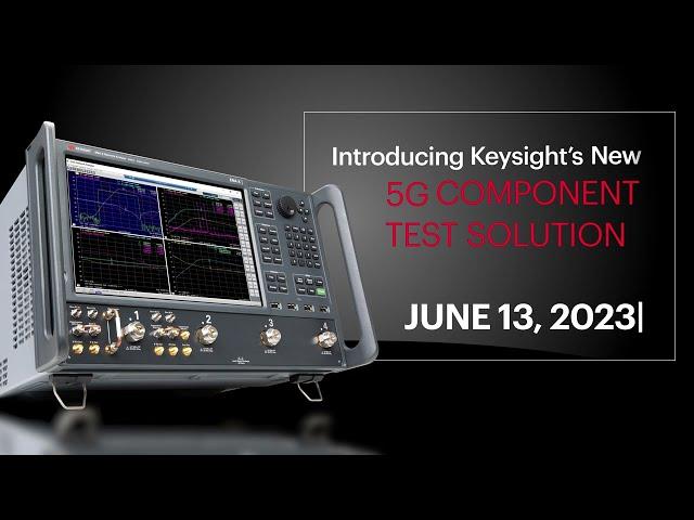 Introducing the New Keysight E5081A ENA-X Network Analyzer