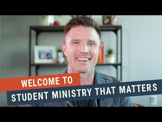 Welcome to Student Ministry that Matters