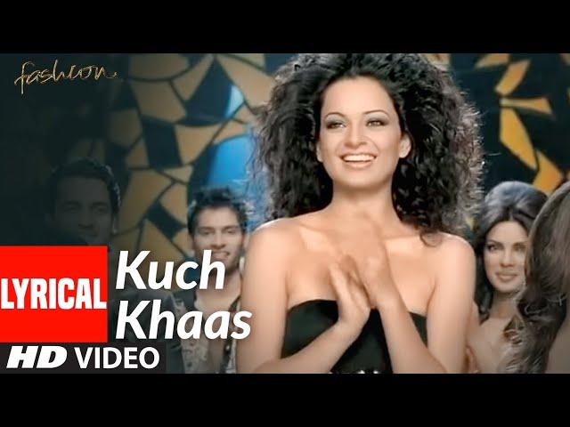 KUCH KHAAS Lyrical | Fashion | Priyanka Chopra, Kangna Ranawat | Mohit Chauhan, Neha Bhasin