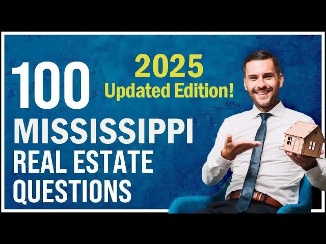 Mississippi Real Estate Exam 2025 (100 Questions with Explained Answers)