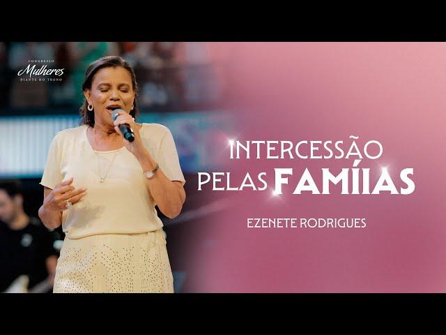 Intercessão pelas Famílias - Ezenete Rodrigues - Mulheres DT 2024 Lapidadas