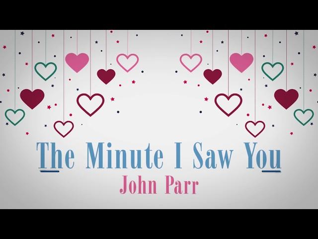 John Parr - 'The Minute I Saw You' (Official Lyric Video)