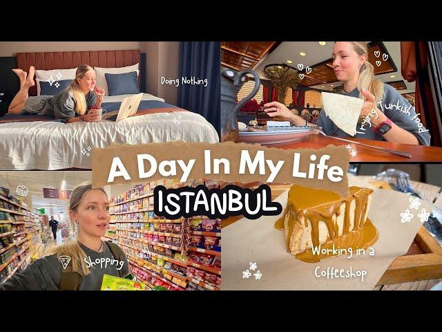 Day in a life in Istanbul as a Foreigner