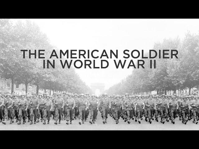 Legacy Lecture | The American Soldier in World War II