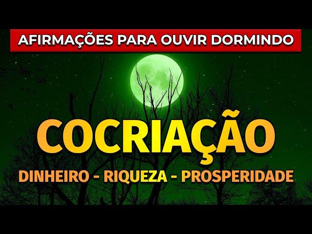 AFIRMAÇÕES PARA COCRIAR DINHEIRO E RIQUEZA ENQUANTO DORME |  REPROGRAMAÇÃO PARA OUVIR DORMINDO