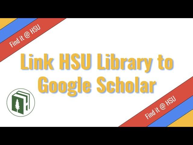 Link HSU Library to Google Scholar