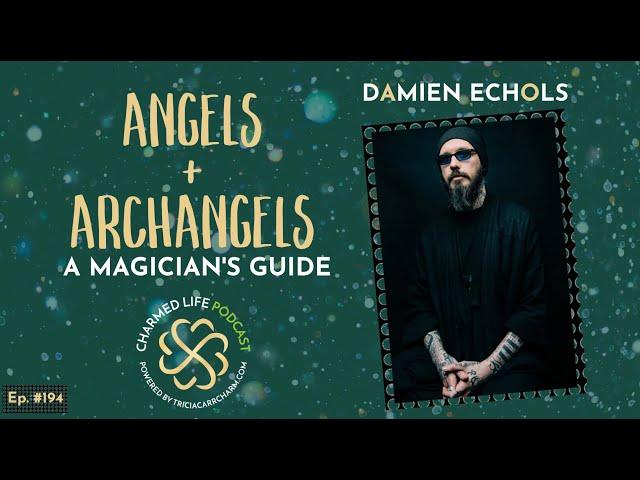 194: Angels + Archangels: A Magician’s Guide | Damien Echols