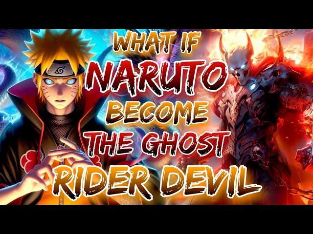 What If Naruto Become The Ghost Rider Devil