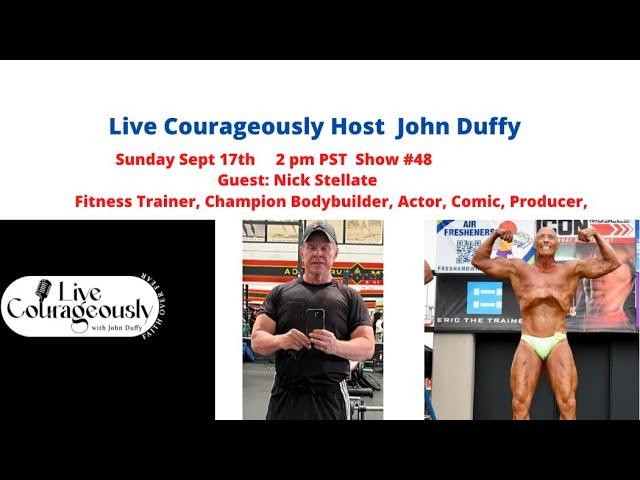 Live Courageously Host John Duffy - Guest Nick Stellate E48