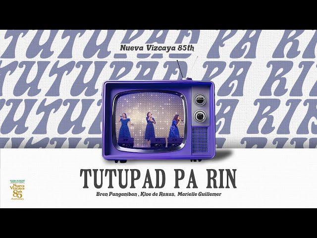 Tutupad Pa Rin | NUEVA VIZCAYA 85th Anniversary Concert