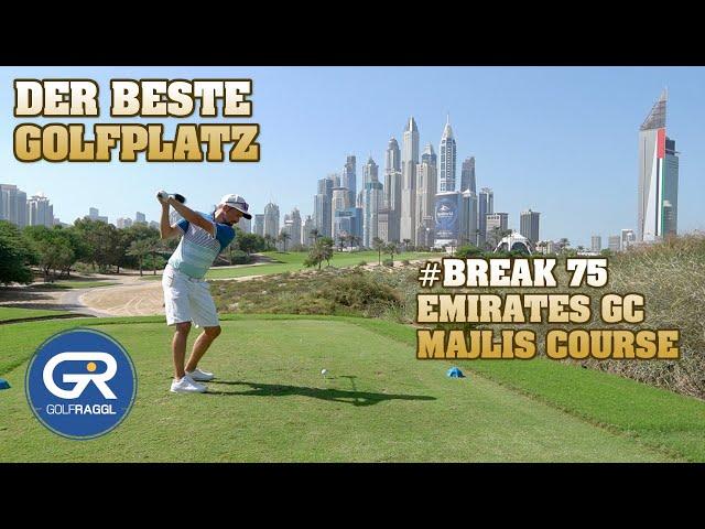 Der beste Golfplatz - #break75 am Emirates Golf Club Majlis Dubai