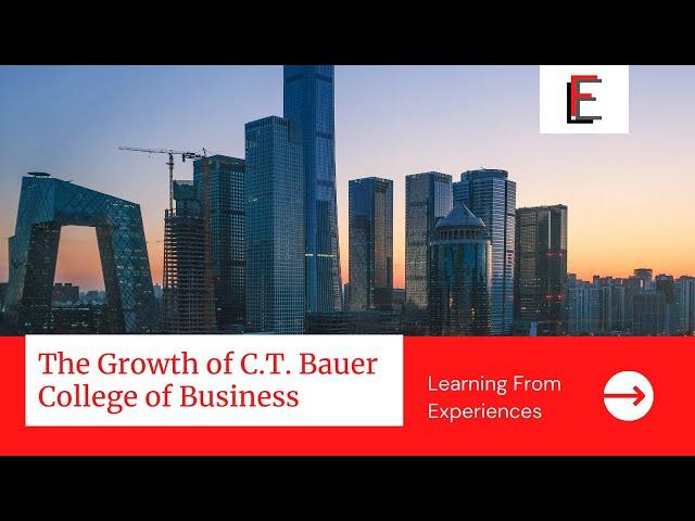 Growth of C.T. Bauer College of Business, Explained by Professor Jamie Belinne