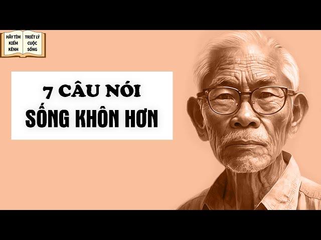 7 Câu Nói Cực Thấm Giúp Bạn Sống Khôn Hơn - Triết Lý Cuộc Sống