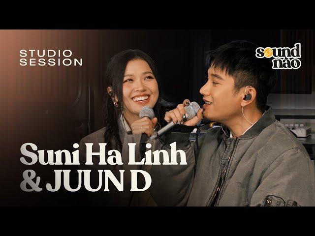 Suni Hạ Linh & JUUN D -  Studio Session | SOUND NÀO LIVE