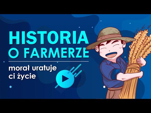 HISTORIA O FARMERZE, która uratuje ci życie | historie rozwój osobisty