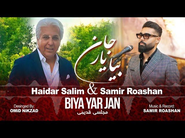 Haider Salim & Samir Roashan - Biya Yar Jan (Original by Ustad Khyal)