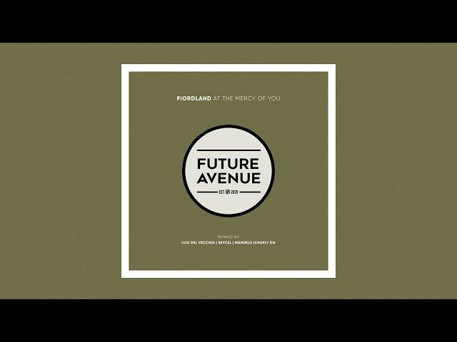 Fiordland - At the Mercy of You (Charly DG Remix) [Future Avenue]