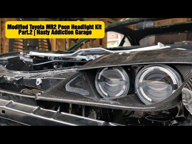 Modified Toyota MR2 Poon Headlight Kit Part.2 | Nasty Addiction Garage