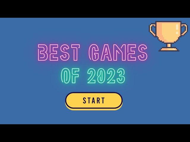 The Best Games of 2023 (First Half - Jan - July)!