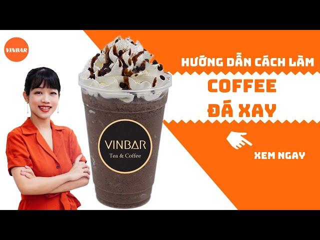 Hướng Dẫn Cách Pha Chế Cà Phê Đá Xay Chuẩn Vị, Ice Blended Coffee | Vinbar