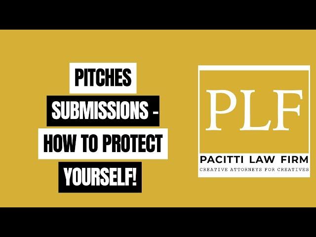 PITCHES & SUBMISSIONS - HOW TO PROTECT YOURSELF!