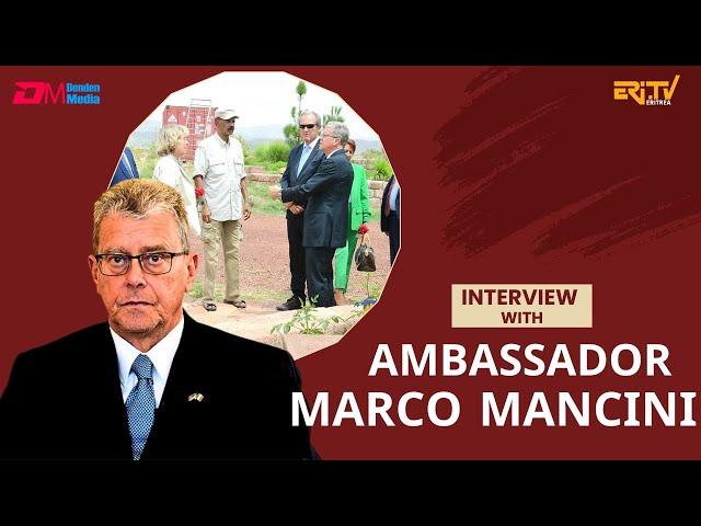 Interview with outgoing Italy’s Ambassador to Eritrea Mr. Marco Mancini - Open Mic - ERi-TV