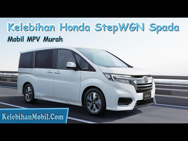 Review Harga Honda StepWGN Spada Indonesia - Kelebihan Mobil