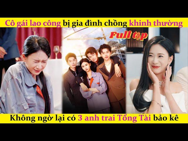 Cô gái lao công bị gia đình chồng khinh thường，Không ngờ lại có 3 anh trai Tổng Tài bảo kê. #cdrama