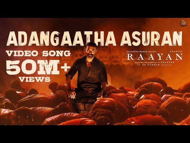 Adangaatha Asuran - Video Song | RAAYAN | Dhanush | Sun Pictures | A.R. Rahman | Prabhu Deva