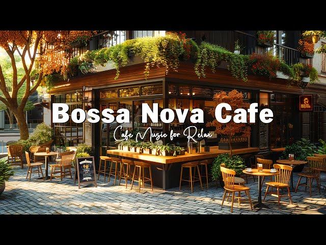 Outdoor Coffee Shop Ambience  Soothing Bossa Nova Jazz Music for Relax, Good Mood