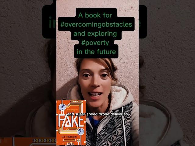 Fake: A book for #overcomingobstacles and exploring #poverty and cyber crime in the future.