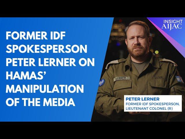 Former IDF Spokesperson Peter Lerner on Hamas’ manipulation of the media