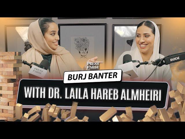 Life-Changing Conversations & Surprising Stories: Burj Banter With Dr. Laila Hareb