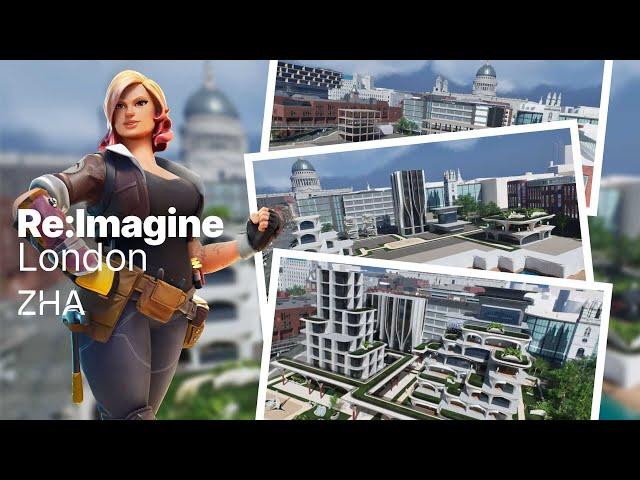 Zaha Hadid Architects ve Epic Games İşbirliğiyle Mimari Bir Deneyim: "Re:Imagine London"