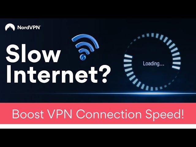 How to improve your VPN connection speed | NordVPN