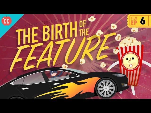 The Birth of the Feature Film: Crash Course Film History #6