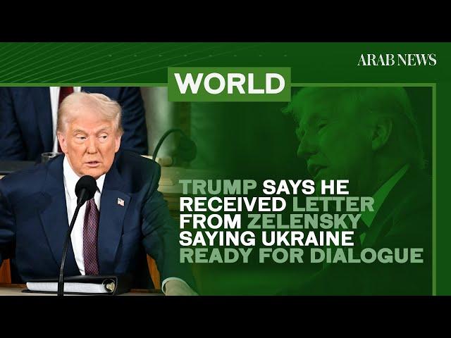 Trump says he received letter from Zelensky saying Ukraine ready for dialogue | Arab News