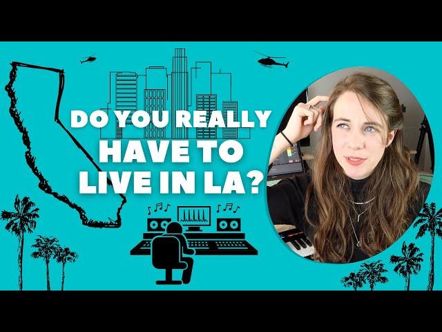 Do you need to live in LA to be a pro musician?