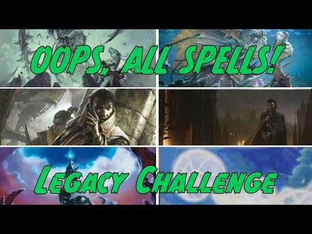 OOPS, ALL SPELL! Legacy Challenge, Last run with the deck before MH3 gives it a boost - MTG Legacy