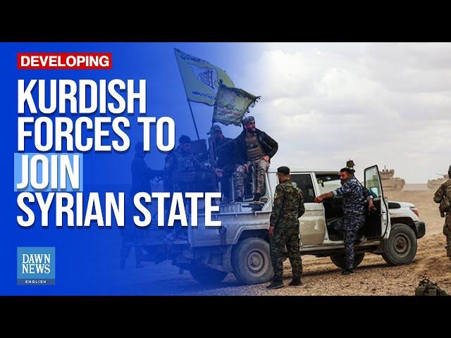 Kurdish Forces to Join Syrian State | Dawn News English