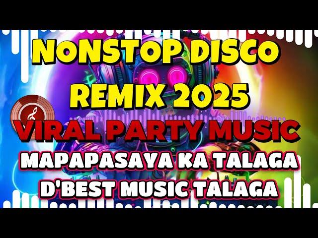 THE BEST NONSTOP DISCO REMIX 2025 MAPAPASAYAW KA TALAGA SA SOBRANG GANDA