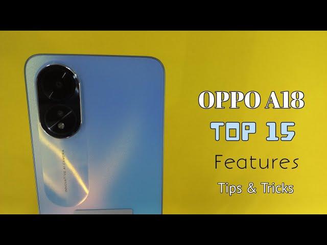 Oppo A18 | Top 15 Amazing Features | Tips & Tricks | You Need | WaleedBizz