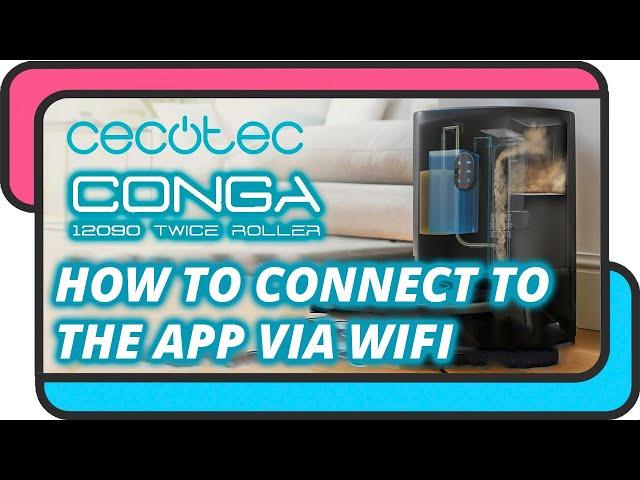 How to connect a Cecotec Conga robot vacuum cleaner to the APP via WiFi