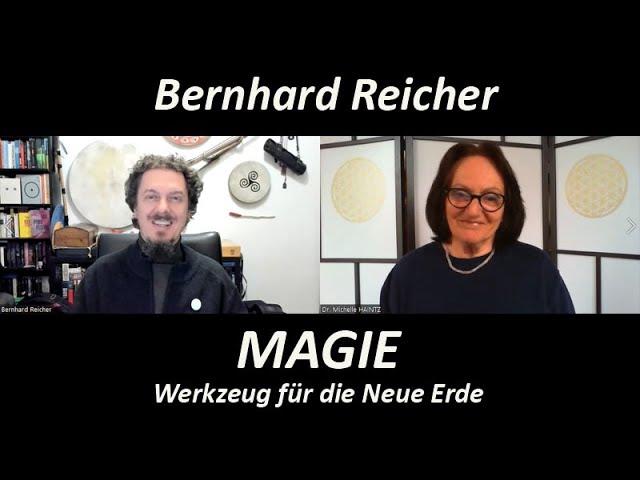 MAGIE - wertvolles Werkzeug für die Neue Erde - Bernhard Reicher im Gespräch mit Michelle Haintz