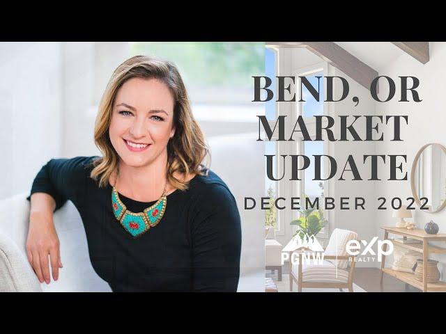 Bend, Oregon Market Update - December 2022