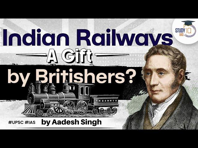 Impact of Introduction of Railways | Indian National Movement | Modern India | UPSC GS