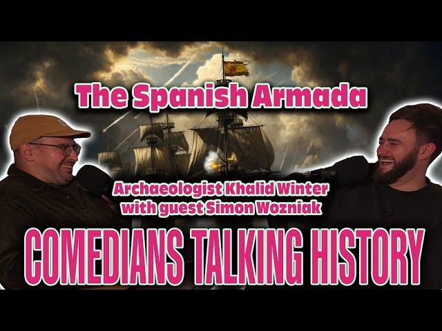 The Spanish Armada | Comedians Talking History