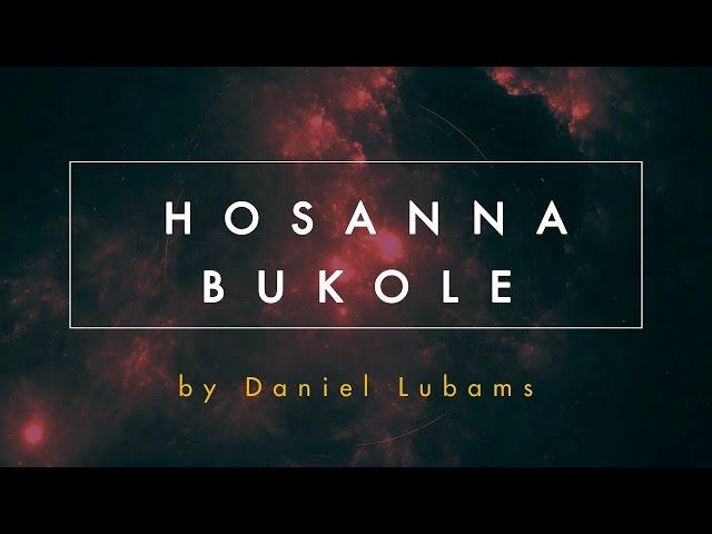 Hosanna Bukole - Daniel Lubams [One Hour Loop]