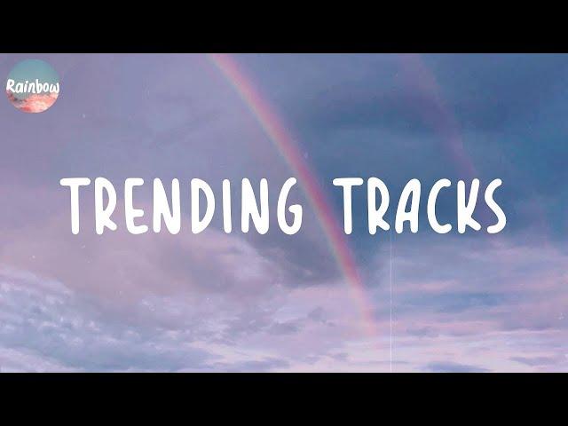 Trending tracks - Viral songs latest ~ Trending songs 2022