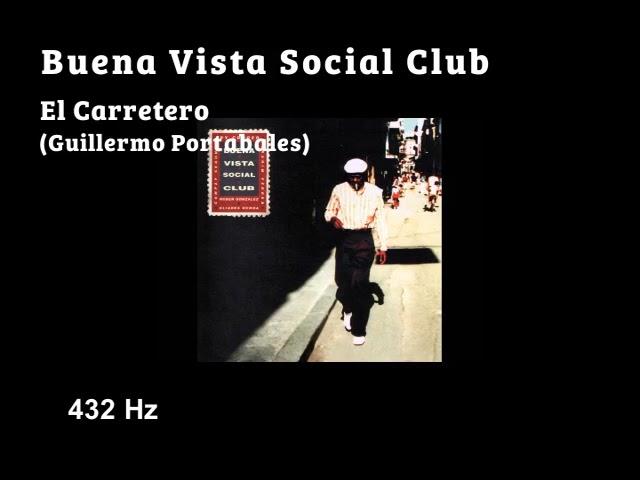 Buena Vista Social Club  -  El Carretero 432 Hz